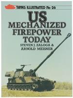 Us Mechanized Firepower Today. Tanks Illustrated No. 26