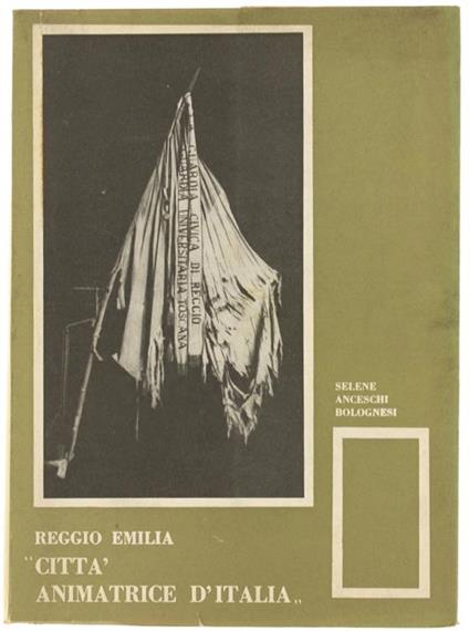 Reggio Emilia "Città Animatrice d'Italia" - Selene Anceschi Bolognesi - copertina