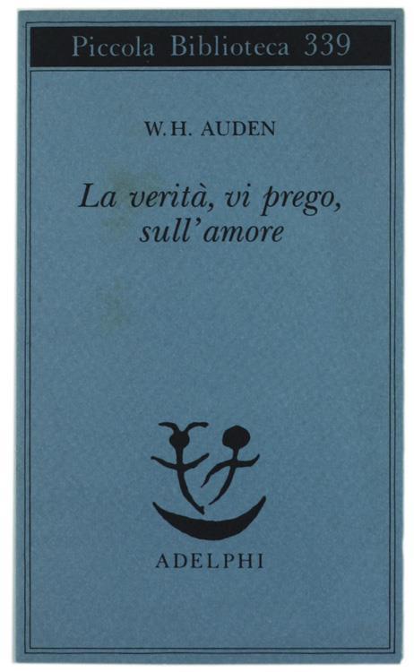 La verità, vi prego, sull'amore - Wystan Hugh Auden - copertina