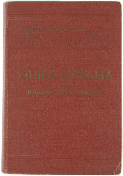 Liguria Toscana Settentrionale Emilia. Secondo Volume - Luigi V. Bertarelli - copertina