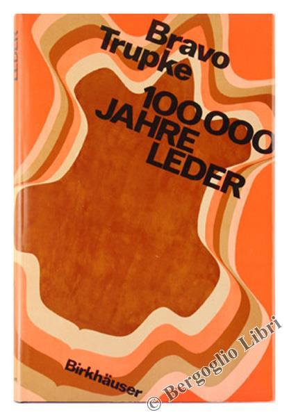 100 000 Jahre Leder. Eine Monographie - Gian Mario Bravo - copertina