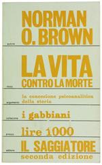 La Vita Contro la Morte. Il Significato Psicoanalitico della Storia