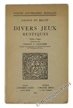 Divers Jeux Rustiques. Edition Critique Commentée Par Verdun L.Saulnier