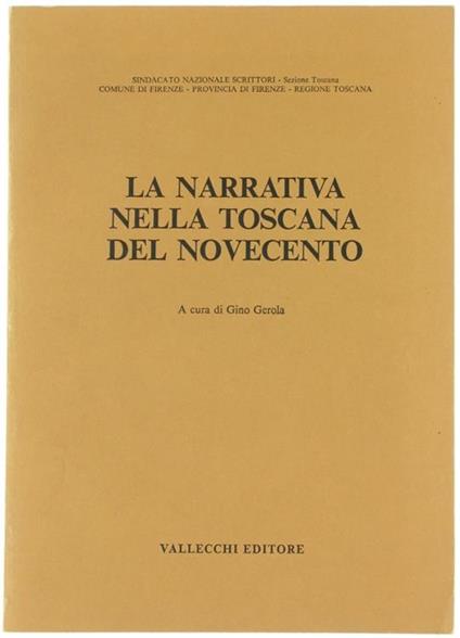 La Narrativa nella Toscana del Novecento. Atti del Convegno. Firenze, 12-14 Marzo 1982 - Gino Vinicio Gentili - copertina