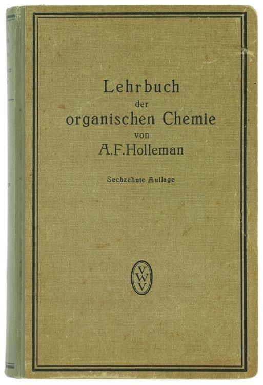 Lehrbuch der Organischen Chemie Für Studierende an Universitäten und Technischen Hochschulen - A. F. Holleman - copertina