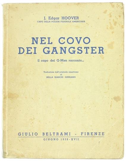 Nel Covo dei Gangster. Il Capo dei G-Men Racconta - J. Edgar Hoover - copertina