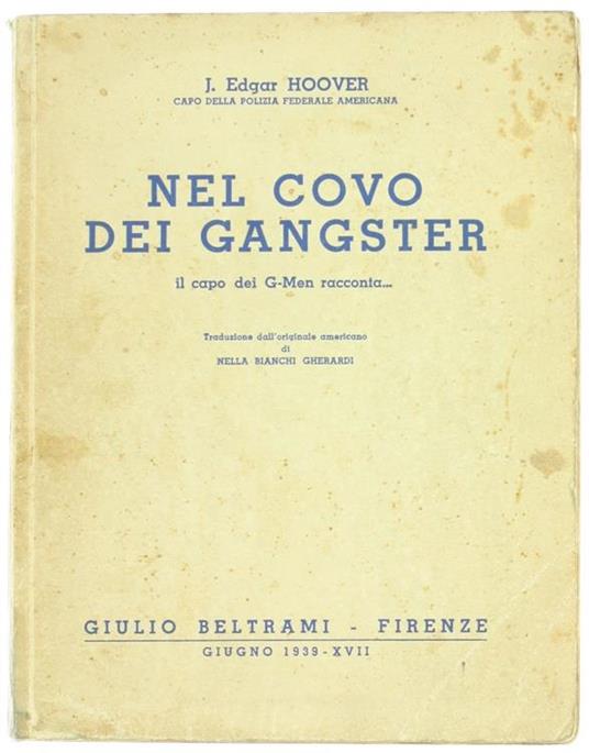 Nel Covo dei Gangster. Il Capo dei G-Men Racconta - J. Edgar Hoover - copertina