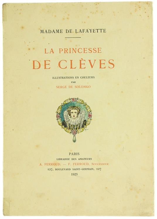 La Princesse de Cleves. Illustrations en Couleurs Par Serge de Solomko - Madame de Lafayette - copertina