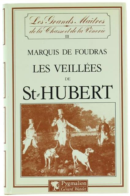 Les Veillees de St-Hubert - Marchese di Foudras - copertina