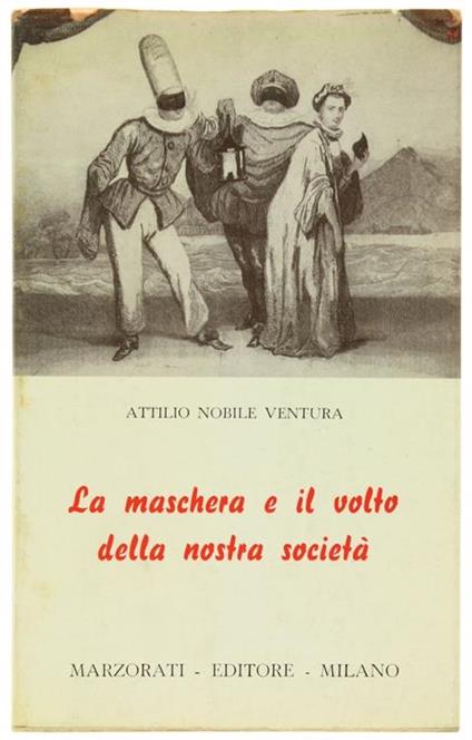 La Maschera e il Volto della Nostra Società - Attilio Nobile Ventura - copertina
