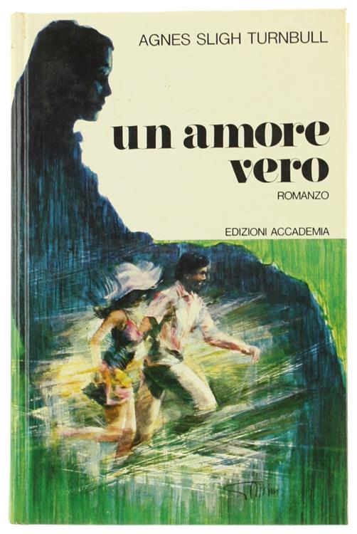 Un Amore Vero. Romanzo - Agnes Sligh Turnbull - copertina