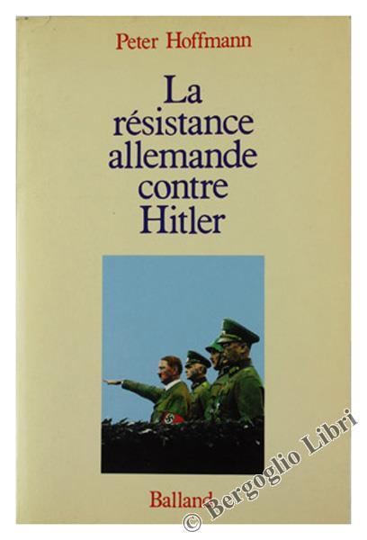 La Resistance Allemande Contre Hitler - Peter Friedrich Ludwig Hoffmann - copertina