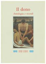 Il Dono. Antologia e Ricordi. 1949-1989