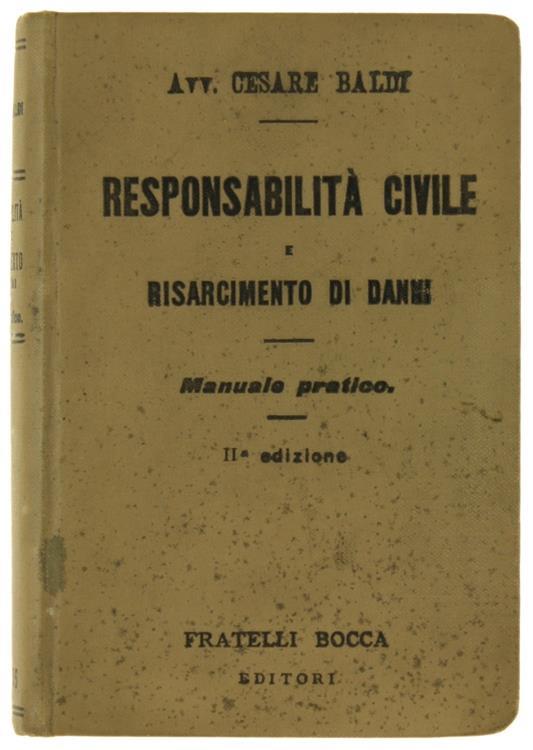 Responsabilità Civile e Risarcimento Danni. Manuale Pratico in Ordine Alfabetico - Cesare Baldi - copertina