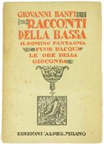 Racconti della Bassa. Il Domino Fantasma Fuor d'Acqua le Ore della Gioconda