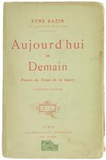 Aujourd'Hui et Demain. Pensées du Temps de la Guerre