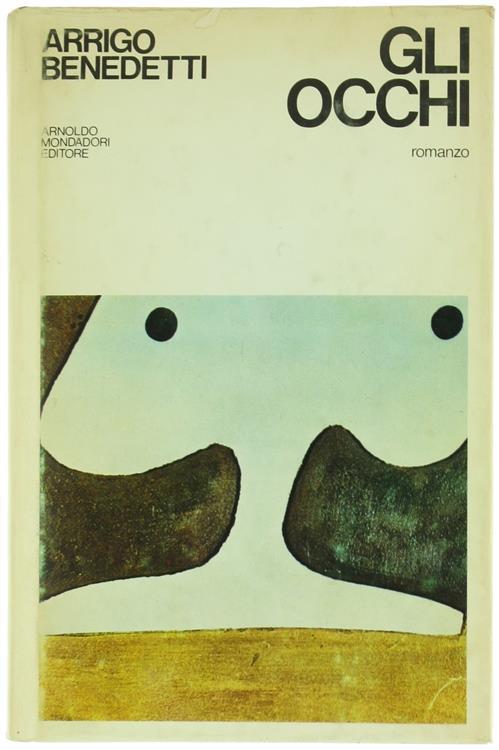Gli Occhi. Romanzo - Arrigo Benedetti - copertina