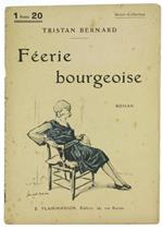 Féerie Bourgeoise. Roman