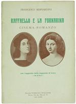 Raffaello e la Fornarina. Cinema-Romanzo Diviso in 3 Tempi ed un Epilogo. con l'Aggiunta della Leggenda di Mare Mara