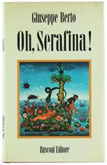 Oh Serafina! Fiaba di Ecologia di Manicomio e d'Amore