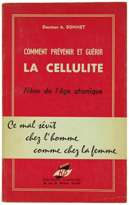 Comment Prevenir et Guerir la Cellulite Fléau de l'a‚ge Atomique - A. Bonnet - copertina