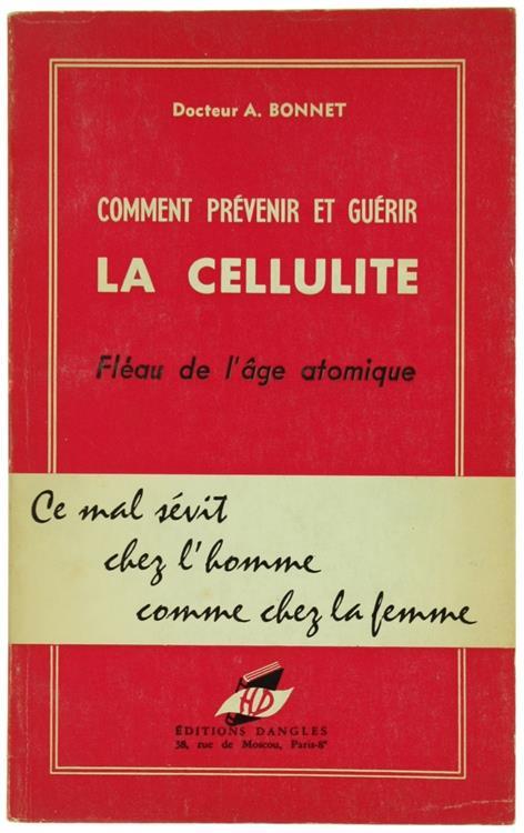 Comment Prevenir et Guerir la Cellulite Fléau de l'a‚ge Atomique - A. Bonnet - copertina