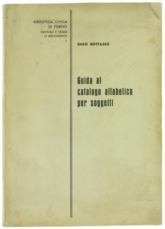 Guida al Catalogo Alfabetico per Soggetti - Enzo Bottasso - copertina
