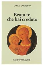 Beata Te che Hai Creduto