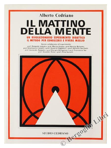 Il Mattino della Mente. un Rivoluzionario Esperimento Didattico - il Metodo per Conoscersi e Vivere Meglio - Alberto Cedriano - copertina