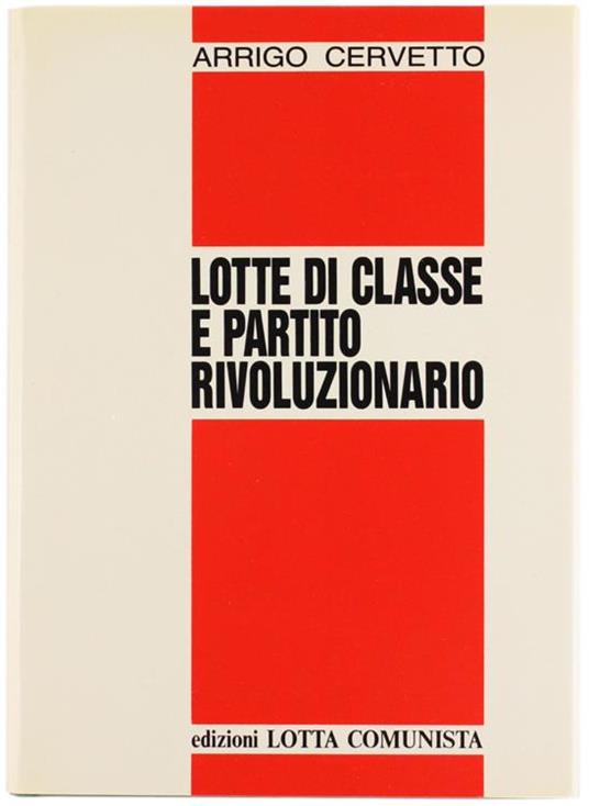Lotte di classe e partito rivoluzionario - Arrigo Cervetto - copertina