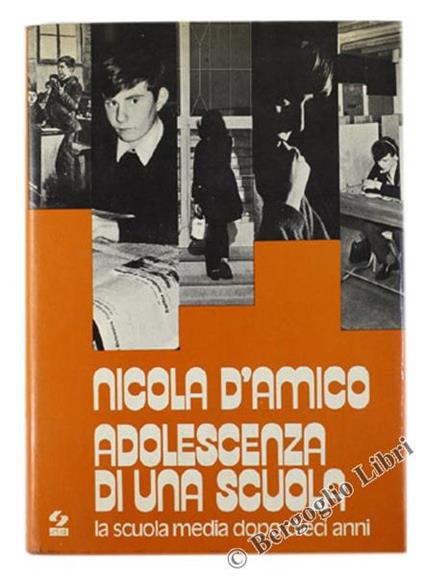 Adolescenza di una Scuola. La Scuola Media Dopo Dieci Anni - Nicola D'Amico - copertina