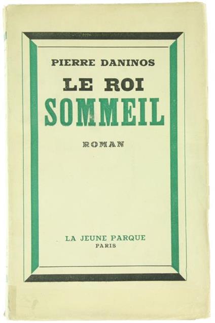 Le Roi Sommeil. Roman - Pierre Daninos - copertina