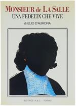 Monsieur de la Salle. Una Fedeltà che Vive