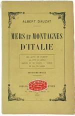 Mers et Montagnes d'Italie. les Alpes du Piémont - la Cote de Genes - Naples et le Vésuve - Venise - le Lac de Garde