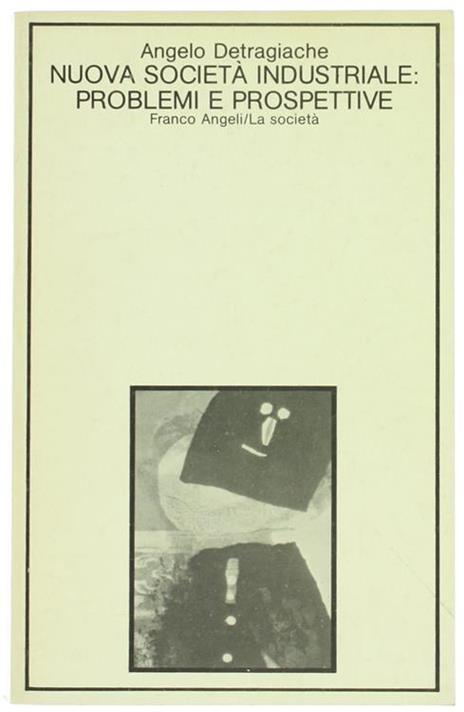 Nuova Società Industriale: Problemi e Prospettive - Angelo Detragiache - copertina