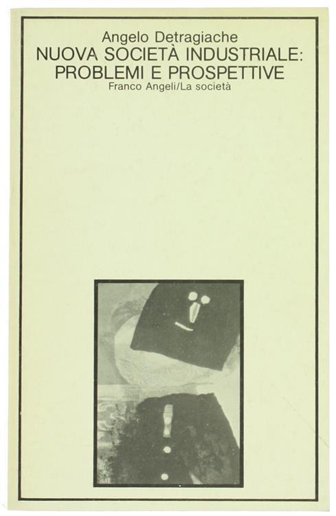 Nuova Società Industriale: Problemi e Prospettive - Angelo Detragiache - copertina
