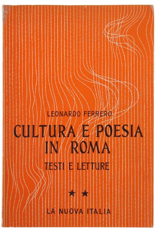 Cultura e Poesia in Roma. Testi e Letture. Volume II: Età Imperiale da Augusto a Traiano - Leonardo Ferrero - copertina