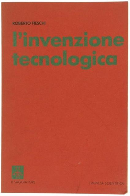 L' Invenzione Tecnologica - Roberto Fieschi - copertina