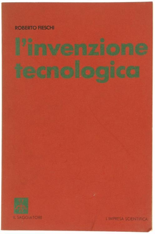 L' Invenzione Tecnologica - Roberto Fieschi - copertina
