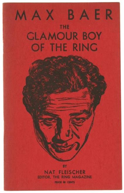 Max Baer the Glamour Boy of the Ring - Nat Fleischer - copertina