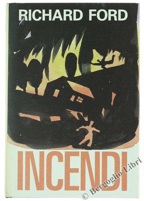 Incendi - Richard Ford - copertina