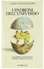 I Padroni dell'Universo. L'America dei Nuovi Persuasori Occulti