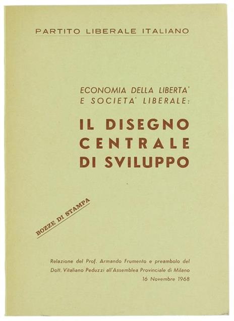 Economia della Libertà e Società Liberale: il Disegno Centrale di Sviluppo. Bozze di Stampa - Armando Frumento - copertina