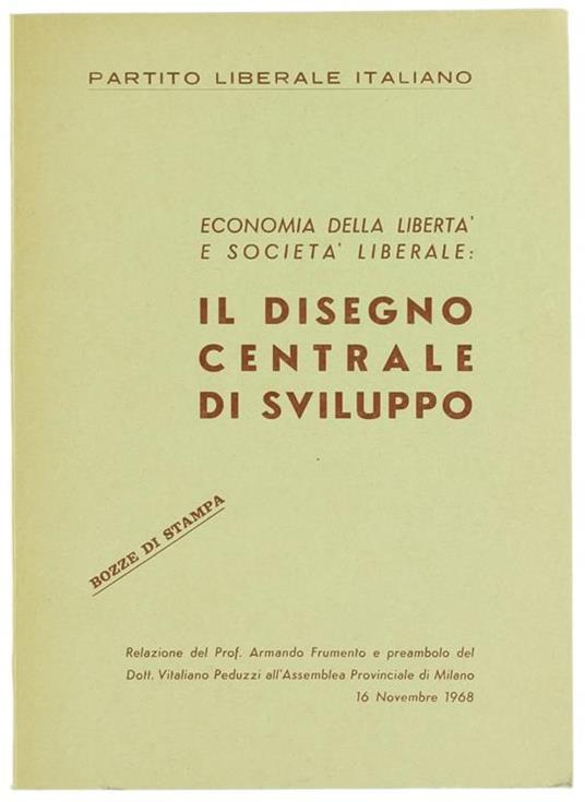 Economia della Libertà e Società Liberale: il Disegno Centrale di Sviluppo. Bozze di Stampa - Armando Frumento - copertina