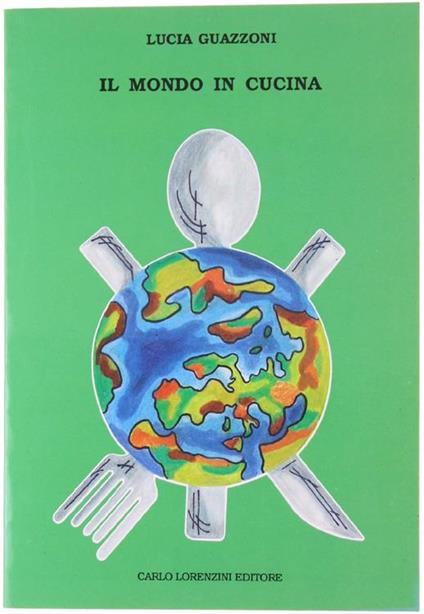 Il Mondo in Cucina - Lucia Guazzoni - copertina