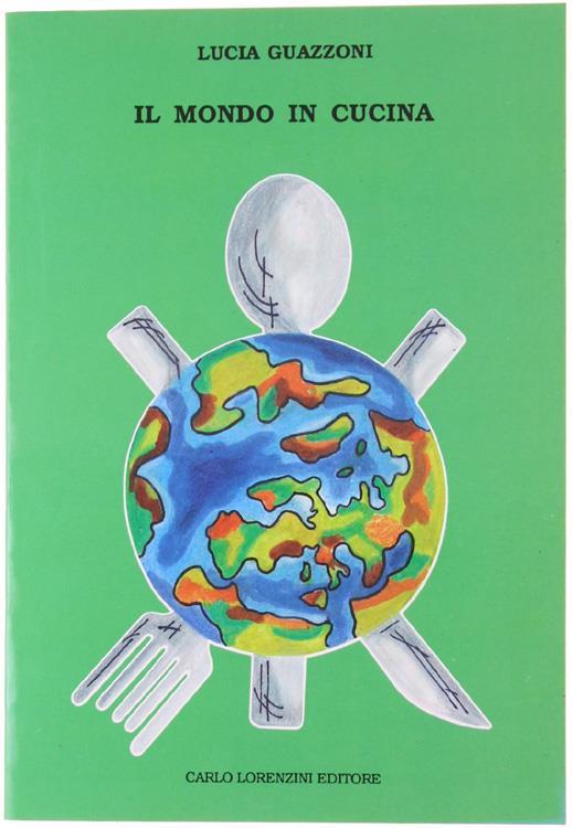 Il Mondo in Cucina - Lucia Guazzoni - copertina