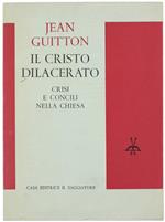 Il Cristo Dilacerato. Crisi e Concilii nella Chiesa