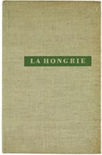 La Hongrie. Géographie, Histoire, Régime Politique et Social, Vie Économique, Niveau de Vie, Vie Culturelle