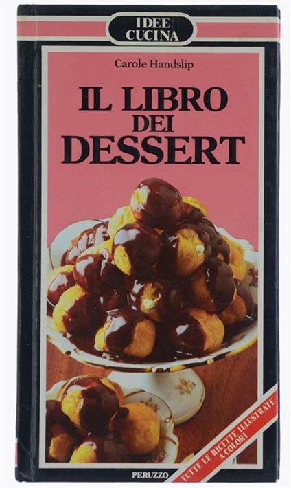 Il Libro dei Dessert - Carole Handslip - copertina