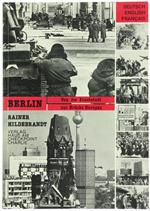 Berlin. Von der Frontstadt Zur Brücke Europas. Die Gemeinsame und Die Getrennte Geschichte Beider Teile der Stadt Berlin Vom Kregsende Bis Heute